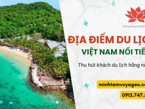 Gợi ý địa điểm du lịch Việt Nam nổi tiếng thu hút khách du lịch